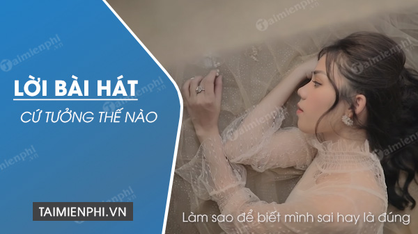 loi bai hat cu tuong the nao
