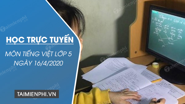 Học trực tuyến môn Tiếng Việt lớp 5 ngày 16/4/2020, Tập đọc - Cao Bằng