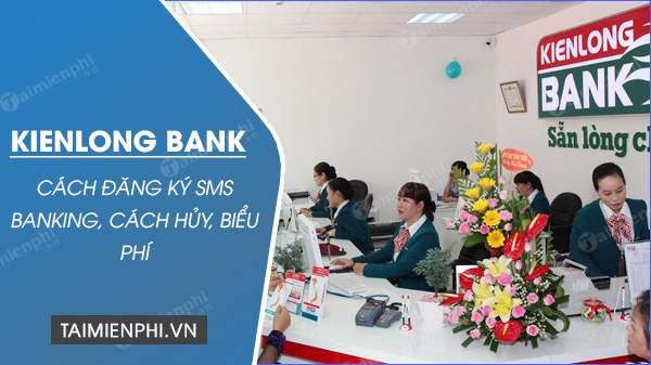 cach dang ky sms banking kienlong bank