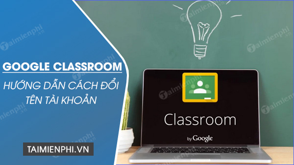 cach doi ten trong google classroom