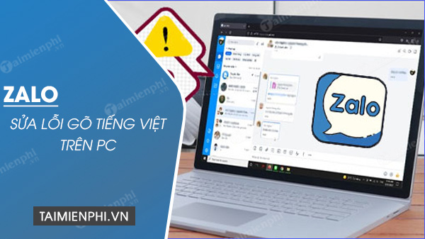 khắc phục lỗi không gõ được tiếng Việt trong Zalo trên máy tính