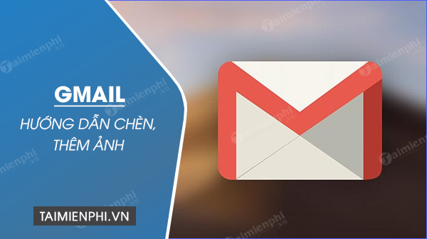 chen anh vao gmail