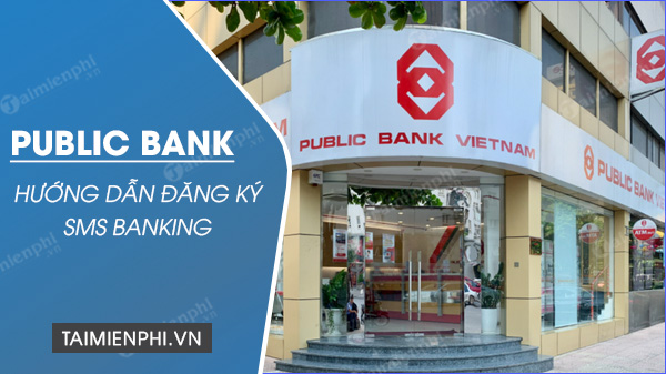 cach dang ky sms banking public bank nhan thong bao so du
