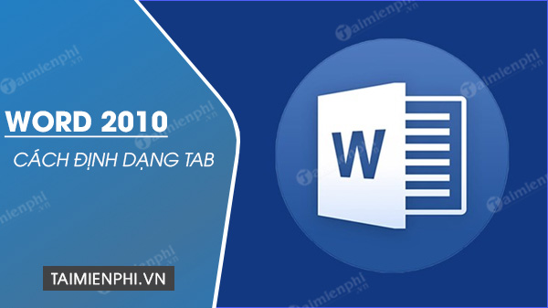 cach dinh dang tab trong word 2010