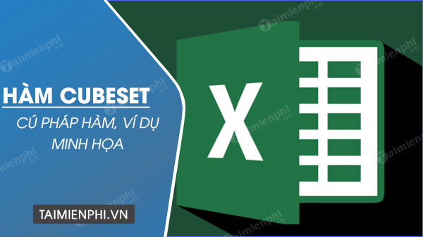 ham cubeset trong excel