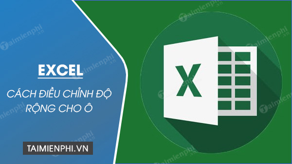 cach dieu chinh do rong o trong excel