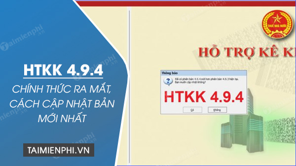 HTKK 4.9.4 chính thức ra mắt, cách cập nhật bản mới nhất