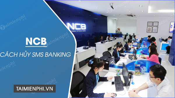 cach huy sms banking ncb