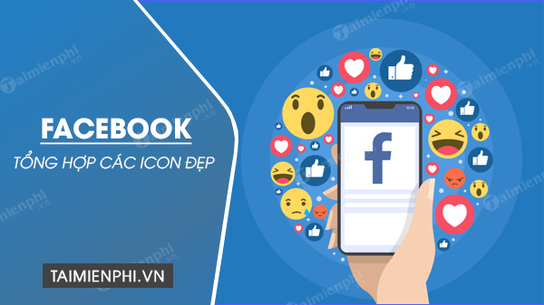 Tổng Hợp Icon Facebook Đẹp, Biểu Tượng Cảm Xúc, Ký Tự Đặc Biệt Faceboo
