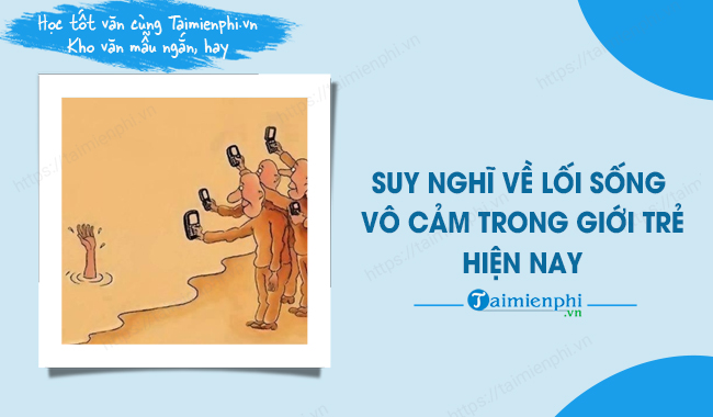 suy nghi cua em ve loi song vo cam trong gioi tre hien nay hay ngan gon