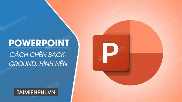 Cach lay background trong PowerPoint