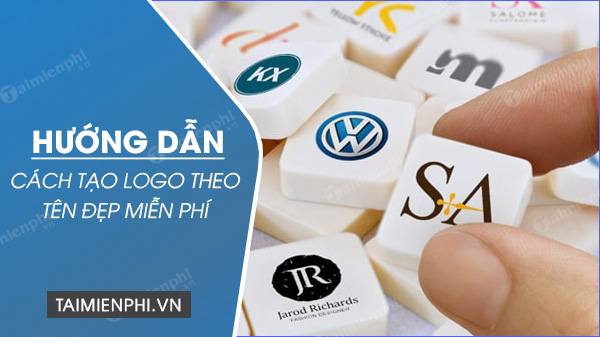 Cách tạo logo theo tên đẹp miễn phí cực đơn giản