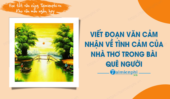 viet doan van cam nhan ve tinh cam cua nha tho trong bai que nguoi