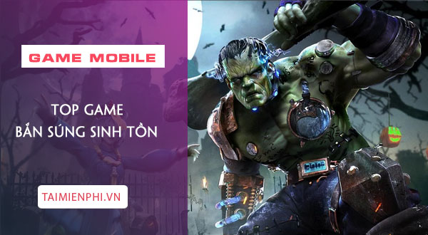 top game ban sung sinh ton hay nhat tren mobile