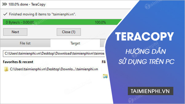 Cách sử dụng TeraCopy, tăng tốc sao chép file