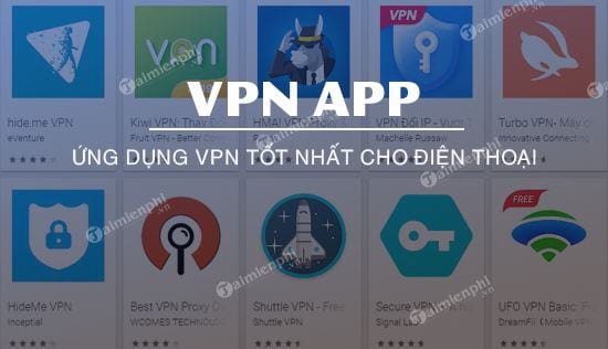 top ung dung vpn tot nhat