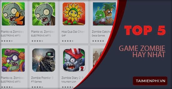 top game zombie tren pc va dien thoai hay nhat