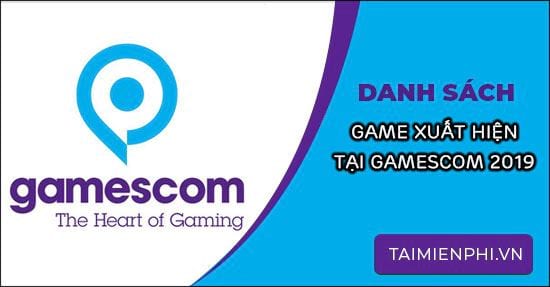 Danh sách game xuất hiện tại sự kiện Gamescom 2019