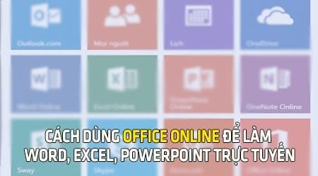 Cách sử dụng office online de lam word excel powerpoint truc tuyen