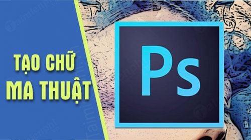 Tạo ảnh MA THUẬT bằng Photoshop đơn giản