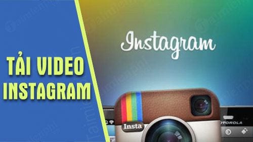 Cách download video từ Instagram