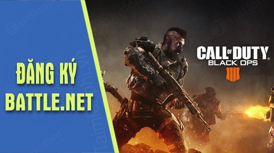 Hướng dẫn tạo tài khoản Battle.net để chơi Call of Duty: Black Ops 4 miễn phí