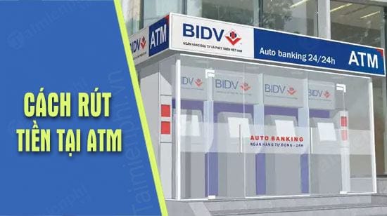 cach rut tien atm bidv