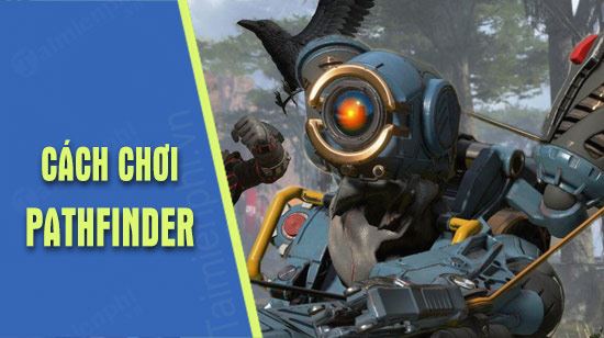 cach choi pathfinder trong apex legends