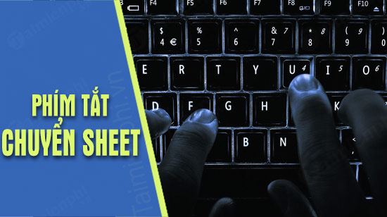 Phím tắt di chuyển sheet trong Excel