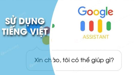 Cách sử dụng Google Assistant tiếng Việt trên điện thoại