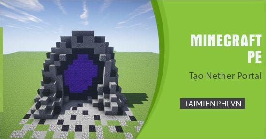 Cách tạo cổng thông tin Nether trong Minecraft