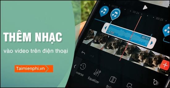 Cách ghép nhạc vào video trên điện thoại iPhone, Android