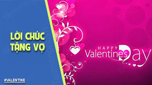 loi chuc valentine tang vo yeu