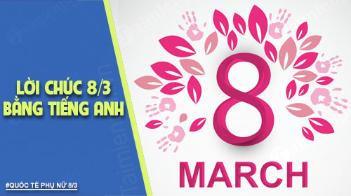 Lời chúc 8/3 bằng tiếng anh loi chuc 8-3 bang tieng anh