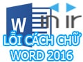 Hướng dẫn sửa lỗi cách chữ trong Word 2016 như thế nào? Hướng dẫn sửa lỗi cách chữ trong Word 2016 như thế nào?