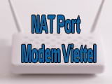 Cách NAT Port Modem Viettel, mở cổng modem Viettel