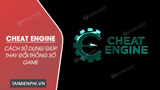 [TaiMienPhi.Vn] Cách sử dụng Cheat Engine giúp thay đổi thông số game trên điện thoại