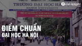 Điểm chuẩn Đại Học Hà Nội năm 2022, điểm xét tuyển trường ĐH HANU