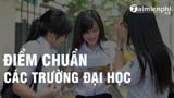 Điểm chuẩn Đại học, Cao đẳng 2018 hơn 200 trường đã công ...