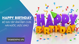 Tổng hợp hình ảnh chúc mừng sinh nhật, ảnh Happy Birthday