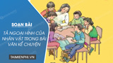 tập làm văn lớp 4 tả ngoại hình nhân vật