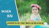 Soạn bài Luyện từ và câu: Vị ngữ trong câu kể Ai làm gì?