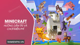 Hướng dẫn tải và chơi Minecraft miễn phí - TaiMienPhi.VN