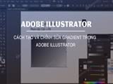Cách Tạo và Chỉnh sửa Gradient trong Adobe Illustrator