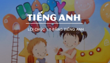 Lời chúc 1/6 bằng tiếng Anh cho thiếu nhi hay nhất