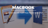 Các bước thực hiện để chuyển file Excel thành file PDF trên MacBook như thế nào?
