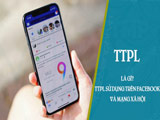 TTPL là gì trên Facebook? ý nghĩa? - thủ thuật