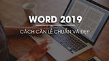 Quy chuẩn căn lề trong Word 2019 như thế nào?
