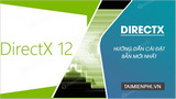 Các bản cập nhật cho DirectX 12 được cài đặt cùng với bản cập nhật nào trên Windows 10?
