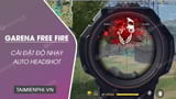Cách cài đặt độ nhạy Auto Headshot trong Free Fire - Thủ thuật